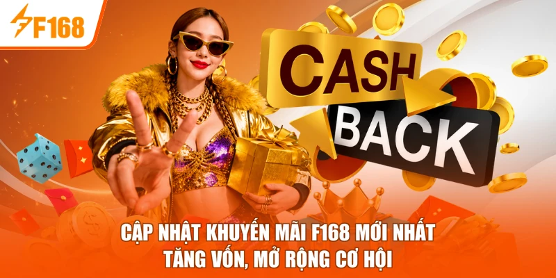 Cập Nhật Khuyến Mãi F168 Mới Nhất - Tăng Vốn, Mở Rộng Cơ Hội