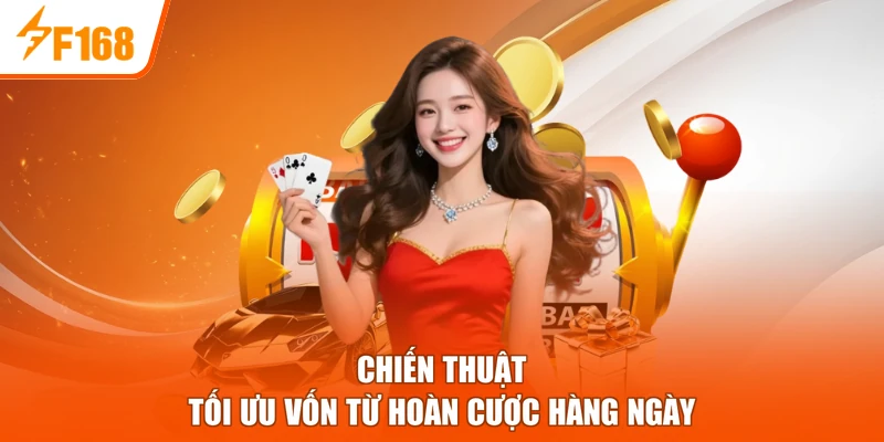 Chiến thuật tối ưu vốn từ hoàn cược hàng ngày