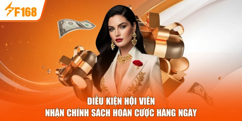 Điều kiện hội viên nhận chính sách hoàn cược hàng ngày