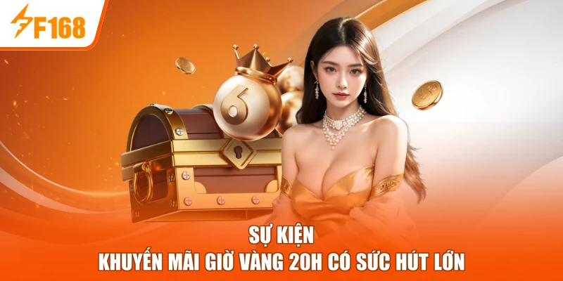 Sự kiện khuyến mãi giờ vàng 20h có sức hút lớn