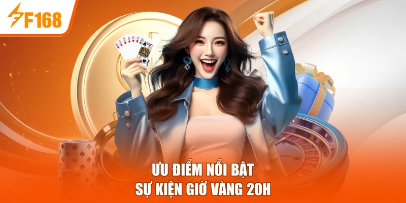 Ưu điểm nổi bật sự kiện giờ vàng 20h